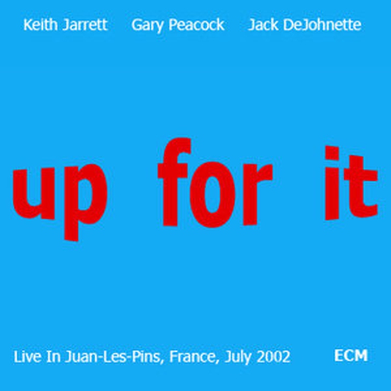 Up for it - Keith Jarrett, Gary Peacock, Jack DeJohnette 
