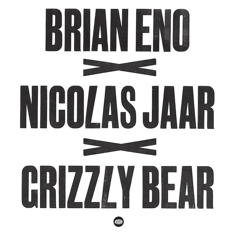 Brian Eno Brian Eno x Nicolas Jaar x Grizzly Bear