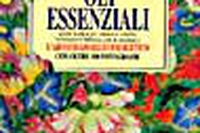 Il grande libro degli oli essenziali